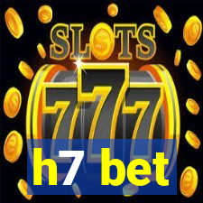 h7 bet